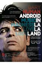 Watch Gary Numan Android in La La Land Gomovies123