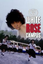 Watch White Rose Campus Gomovies123