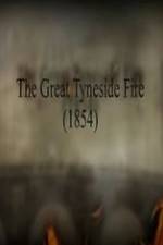 Watch The Great Fire of Tyneside 1854 Gomovies123