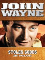 Watch John Wayne: Stolen Goods (In Color) Gomovies123