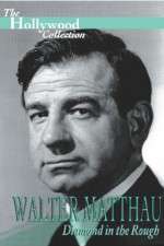 Watch Walter Matthau: Diamond in the Rough Gomovies123