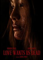 Watch Love Wants Us Dead Gomovies123