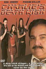Watch Charlie\'s Death Wish Gomovies123
