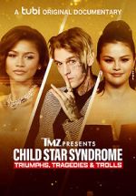 Watch TMZ Presents: Child Star Syndrome: Triumphs, Tragedies & Trolls Gomovies123