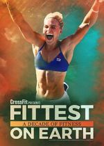 Watch Fittest on Earth: A Decade of Fitness Gomovies123