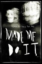 Watch Made Me Do It Gomovies123