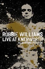 Watch Robbie Williams Live at Knebworth (TV Special 2003) Gomovies123