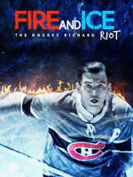 Watch Fire and Ice: The Rocket Richard Riot Gomovies123