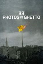 Watch 33 Photos from the Ghetto Gomovies123