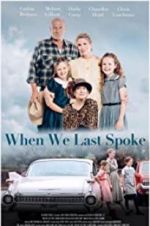 Watch When We Last Spoke Gomovies123