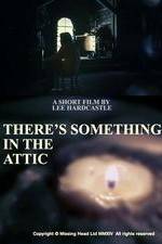 Watch There's Something in the Attic Gomovies123