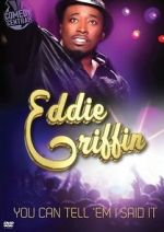 Watch Eddie Griffin: You Can Tell \'Em I Said It! Gomovies123