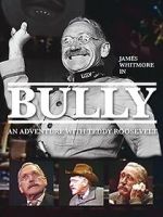 Watch Bully: An Adventure with Teddy Roosevelt Gomovies123