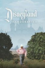 Watch Disneyland Handcrafted Gomovies123