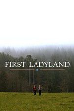 Watch First Ladyland Gomovies123