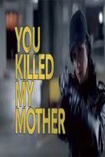 Watch You Killed My Mother Gomovies123