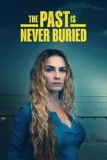 Watch The Past Is Never Buried Gomovies123