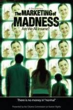 Watch The Marketing of Madness - Are We All Insane? Gomovies123