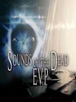 Watch Sounds of the Dead: E.V.P. Gomovies123