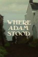 Watch Where Adam Stood Gomovies123