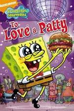Watch SpongeBob SquarePants: To Love A Patty Gomovies123
