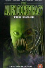 Watch Time Enough: The Alien Conspiracy Gomovies123
