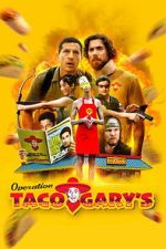 Watch Operation Taco Gary\'s Gomovies123