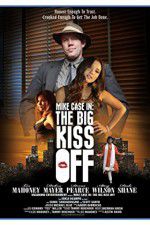 Watch Mike Case in The Big Kiss Off Gomovies123