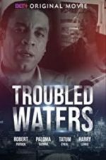 Watch Troubled Waters Gomovies123