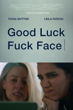 Watch Good Luck Fuck Face Gomovies123