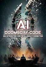 Watch AI: The Doomsday Code, DNA Integration and the Illuminati Connection Gomovies123