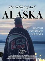 Watch The Story of Art in Alaska Gomovies123