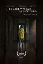 Watch The House Was Not Hungry Then Gomovies123