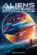 Watch Aliens Uncovered: The Golden Record Gomovies123
