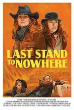Watch Last Stand to Nowhere Gomovies123