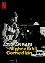Watch Aziz Ansari: Nightclub Comedian (TV Special 2022) Gomovies123