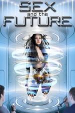 Watch Sex and the Future Gomovies123