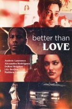 Watch Better Than Love Gomovies123