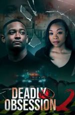 Watch Deadly Obsession 2 Gomovies123