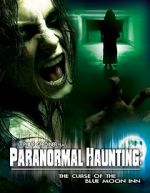 Watch Paranormal Haunting: The Curse of the Blue Moon Inn Gomovies123