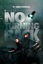 Watch for KING + COUNTRY: NO TURNING BACK Gomovies123