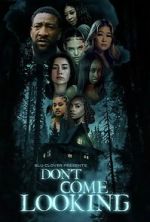 Watch Don\'t Come Looking Gomovies123