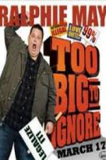 Watch Ralphie May: Too Big to Ignore Gomovies123