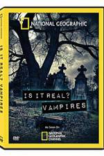 Watch National Geographic: Is It Real? Vampires Gomovies123