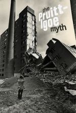Watch The Pruitt-Igoe Myth Gomovies123