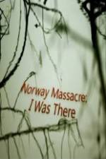 Watch Norway Massacre I Was There Gomovies123