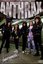 Watch Anthrax: Soldiers of Metal! - Unauthorized Gomovies123
