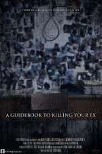 Watch A Guidebook to Killing Your Ex Gomovies123