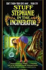 Watch Stuff Stephanie in the Incinerator Gomovies123
