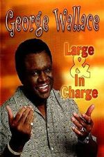 Watch George Wallace: Large and in Charge Gomovies123